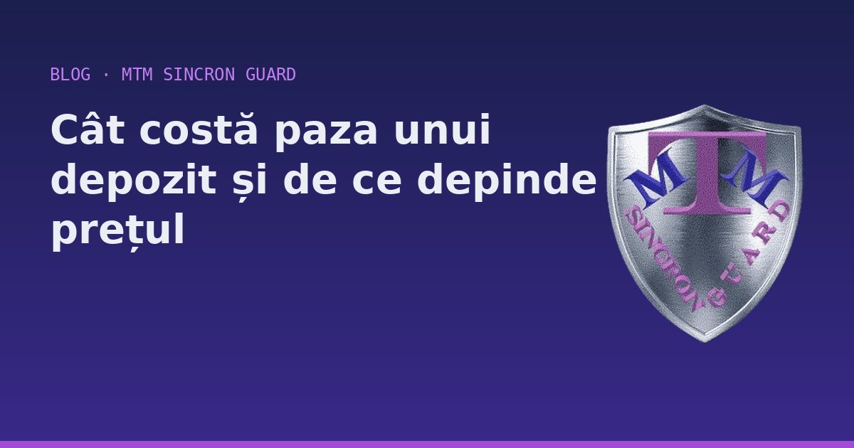 Ilustrație: Cât costă paza unui depozit și de ce depinde prețul
