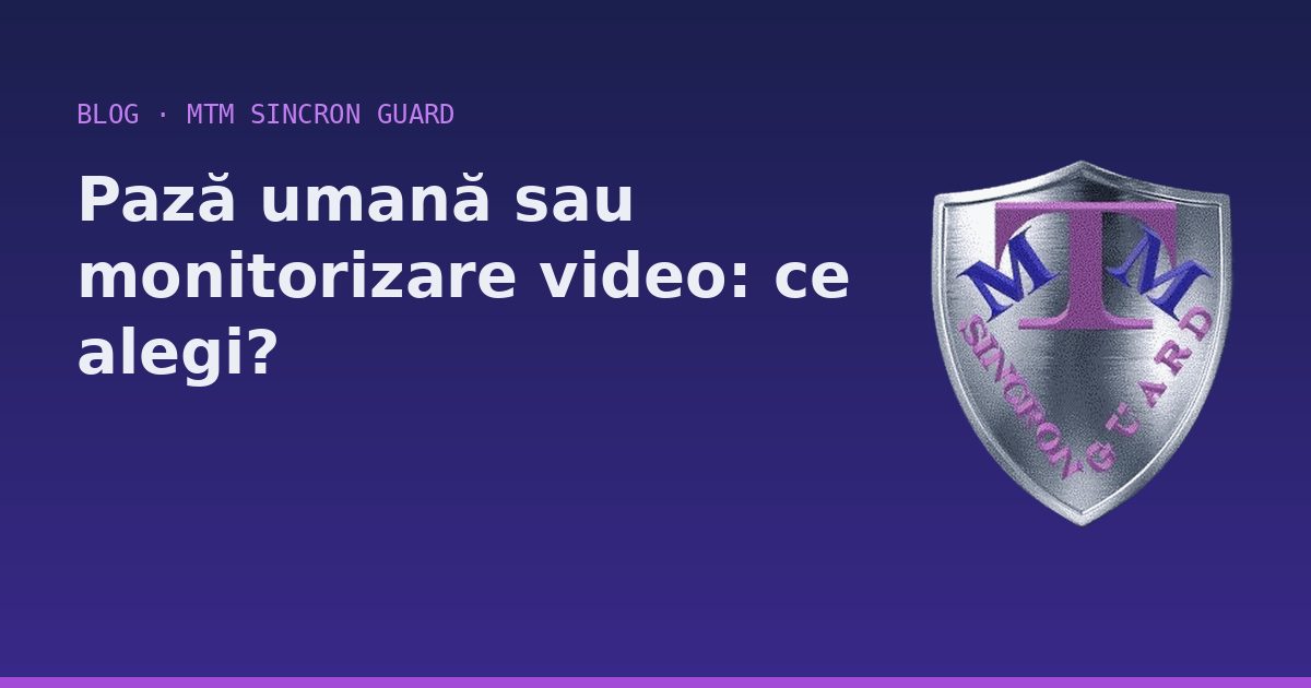Ilustrație: Pază umană sau monitorizare video: ce alegi?